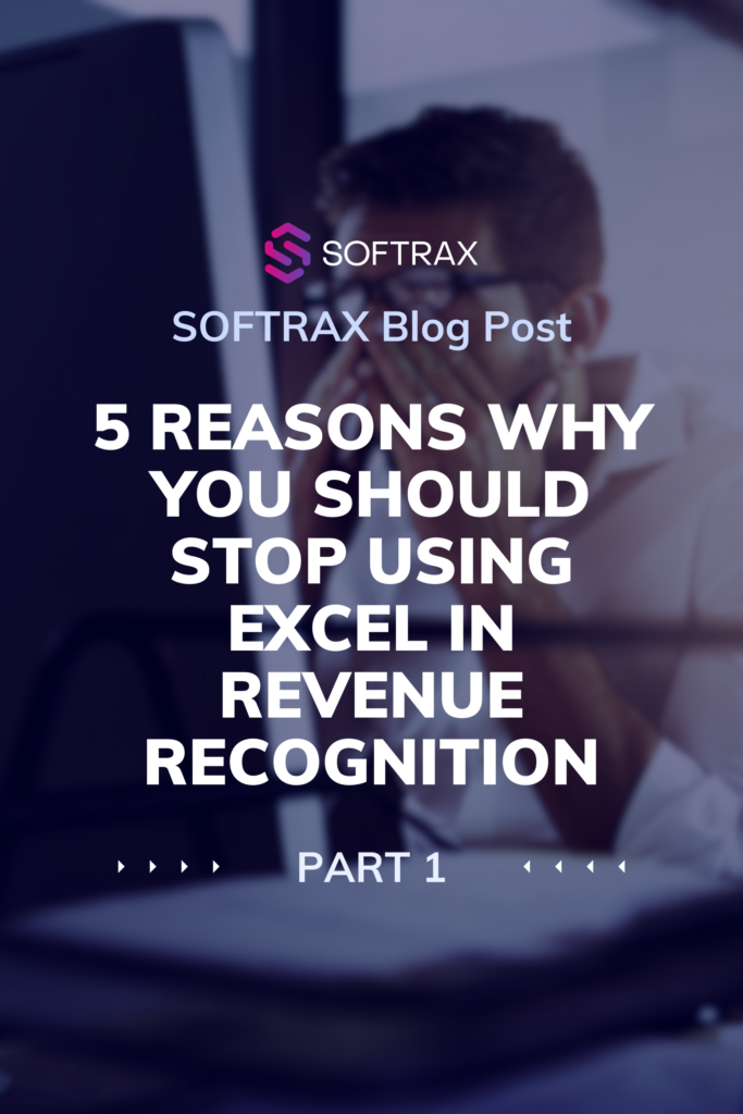 5 reasons why you should stop using excel in revenue recognition